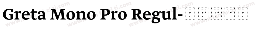 Greta Mono Pro Regul字体转换